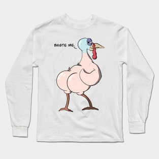 Just a Turkey with Hams Long Sleeve T-Shirt